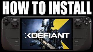 How To Install XDefiant On Steam Deck | Easy Fast Guide!