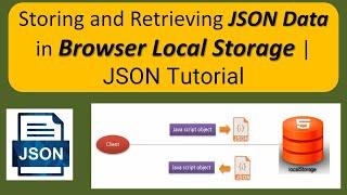 Storing and Retrieving JSON Data in Browser Local Storage | JSON Tutorial