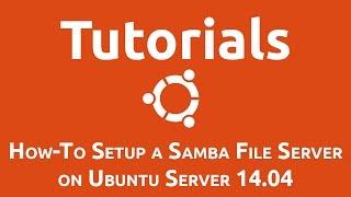 How-To Setup a Samba File Server on Ubuntu Server 14.04