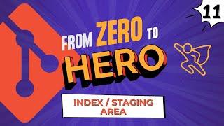 Index / Staging Area - #Git Tutorial for Absolute Beginners from Zero to Hero - Part 11