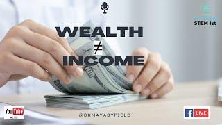 Wealth Does Not Equal Income