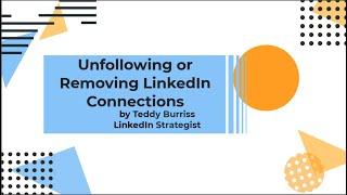 What does Unfollow or Remove LinkedIn Connections do differently and which one should I use