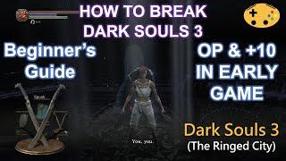 How To Op Early And +10 Weapon | DEX Melee Build [Dark Souls 3 Overpowered]