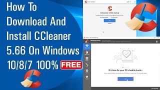  How To Download And Install CCleaner 5.66 On Windows 10/8/7 100% Free (2020)