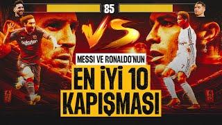 Messi ve Ronaldo'nun En İyi 10 Kapışması