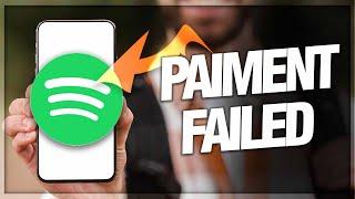 How To Fix And Solve Spotify Payment Failed ( Working )