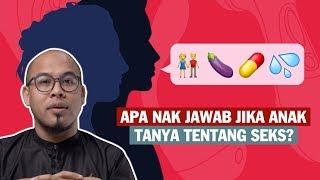 Apa Nak Jawab Jika Anak Tanya Tentang Seks?