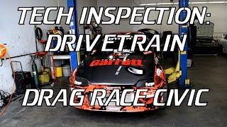 1000+ HP K24 Turbo Drag Civic Driveline- Tech Inspection