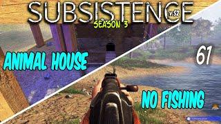 Subsistence: S3 #61  We got an animal house, & i've told them, NO FISHING!