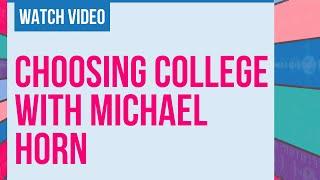 Choosing College with Michael Horn