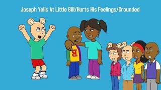 Joseph Yells At Little Bill/Hurts His Feelings/Grounded