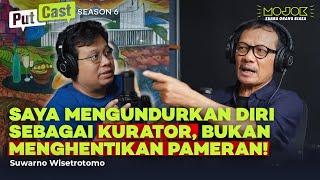 KLARIFIKASI SUWARNO WISETROTOMO TENTANG PAMERAN YOS SUPRAPTO | PutCast