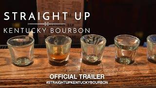 Straight Up: Kentucky Bourbon (2018) | Official Trailer HD