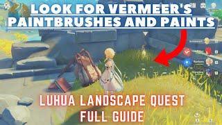 Look for Vermeers paintbrushes and paints Genshin Impact Luhua Landscape Quest Full Guide