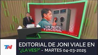 EDITORIAL DE JONI VIALE: “UN INÚTIL FUNCIONAL" I ¿LA VES? (04/03/25)