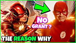 Why GRANT GUSTIN was NOT in THE FLASH Movie?