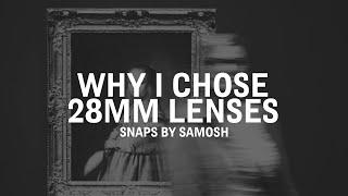 Why I Choose 28mm for my Street Photography