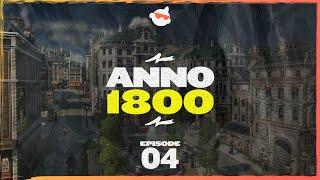 When Pigs Can Fly! - ANNO 1800 - Campaign Gameplay Walkthrough (Episode 4) [PC Gameplay]