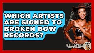 Which Artists Are Signed To Broken Bow Records? - Country Music Chronicles