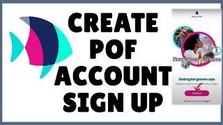 POF Sign Up: How to Create POF Account | Plenty of Fish Sign up 2021