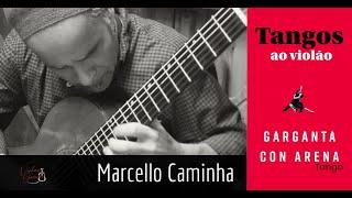 GARGANTA CON ARENA | MARCELLO CAMINHA | VIOLÃO GAÚCHO