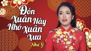 Đón Xuân Này Nhớ Xuân Xưa - Như Ý (Quán Quân Solo Cùng Bolero 2018) [MV Official]