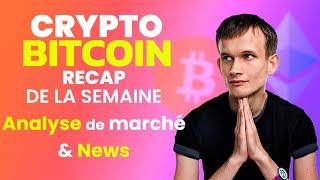 CRYPTO / BITCOIN le RECAP - ANALYSE MULTI MARCHÉ & NEWS