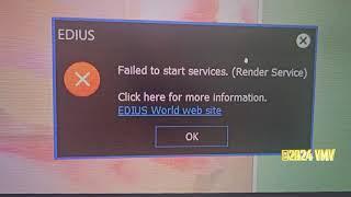 Edius 11 Failed To Start Services (Render Servce): How To Fix It. 09/18/2024