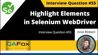How to highlight elements using Selenium WebDriver? (Interview Question #55)