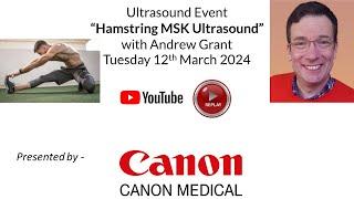 Canon Medical New Zealand Webinar  "Hamstring MSK Ultrasound" with Andrew Grant 12th March 2024