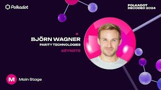 Polkadot Decoded 2024 keynote - Björn Wagner on Parity's Contributions to Polkadot's Growth