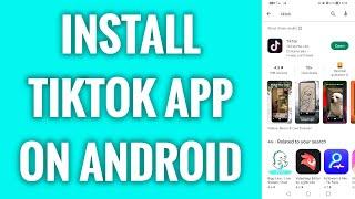 How To Install TikTok App On Android