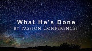 What He's Done by Passion Conferences (4K UHD with Lyrics/Subtitles)