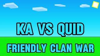 KA vs QUID friendly clan war (#robloxbedwars)