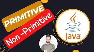 Primitive vs Non Primitive Data Types