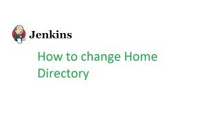 Jenkins Beginner Class2: How to change Home Directory