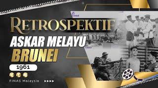 RETROSPEKTIF : ASKAR MELAYU BRUNEI (1961)