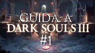 Guida a Dark Souls 3 ● #1 ▶ Fondamenti del Gioco