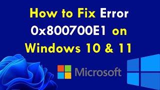 How to Fix Error 0x800700E1 on Windows 10 and 11