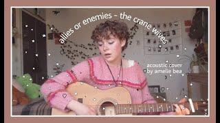 allies or enemies (the crane wives) - acoustic cover 