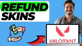 How to Refund Skins on Valorant (Easy Guide)