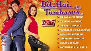 Dil Hai Tumhara Full Movie Songs Collection - Video Jukebox | Preity Zinta, Mahima, Arjun, Jimmy