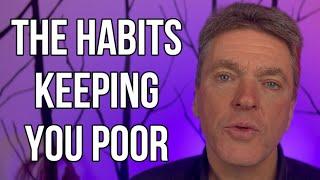 The Habits Keeping You Poor