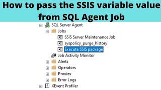 90 How to pass the SSIS variable value from SQL Agent Job
