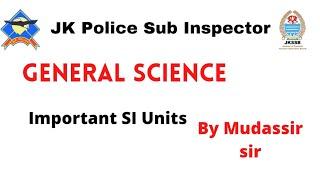 General Science | Important SI units | JKSSB SUB-INSPECTOR EXAM PREPRATION #JKSSB#JKPSI