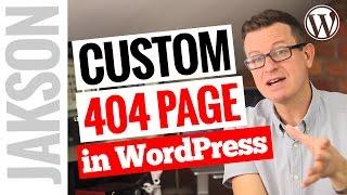 How to Create a Custom 404 Page in WordPress - Tutorial 2017