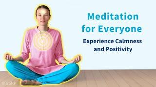 Meditation For Everyone – Experience Calmness and Positivity (August 12, 2024)