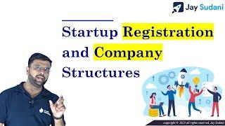 Process of Startup Registration and Company Structures in India