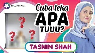 Cuba Teka Apa Tu... Tasnim Shah? - INSTAFAMOUS