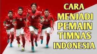 Cara Menjadi PEMAIN SEPAKBOLA TIMNAS INDONESIA